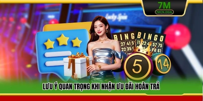 Lưu ý quan trọng khi nhận ưu đãi hoàn trả